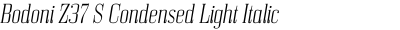 Bodoni Z37 S Condensed Light Italic